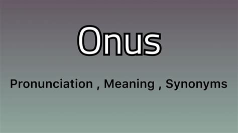 ownous|onus synonym.